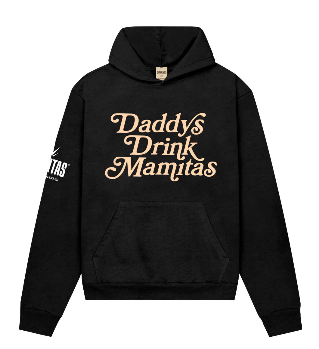 Daddy's Drink Mamitas Hoodie